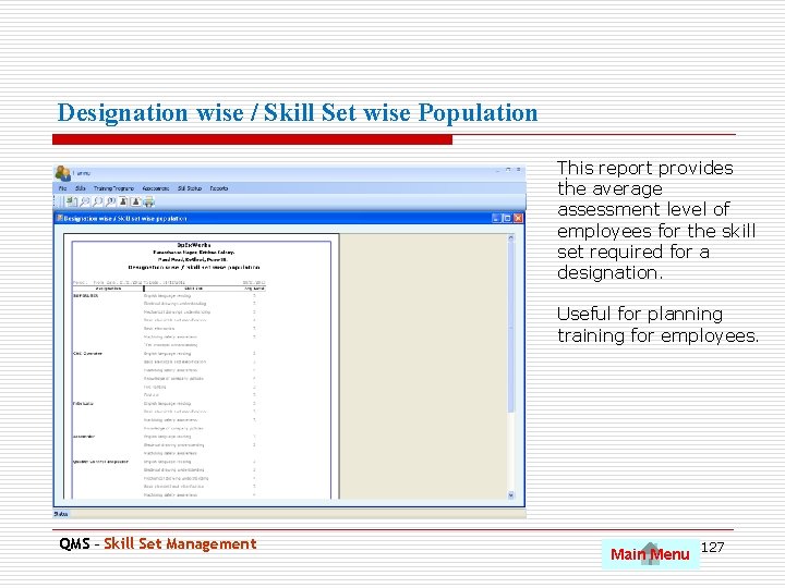 Designation wise / Skill Set wise Population This report provides. the average assessment level