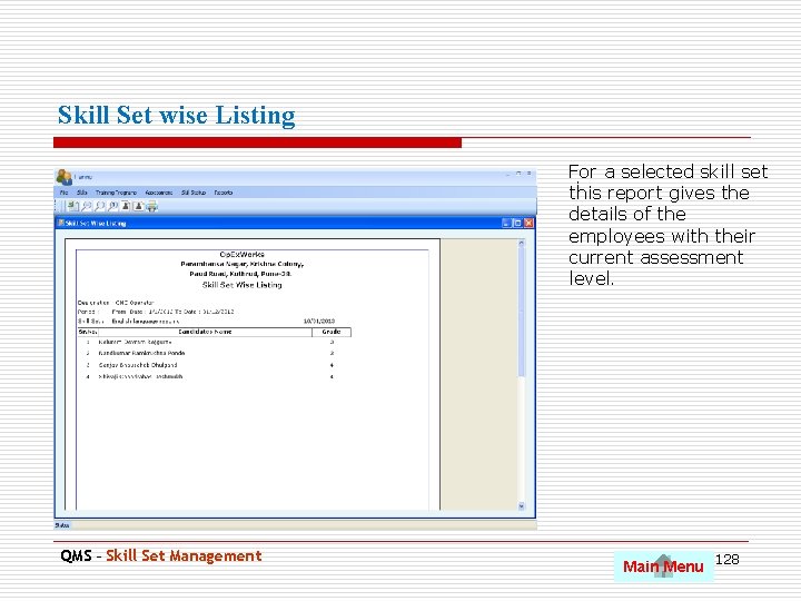 Skill Set wise Listing For. a selected skill set this report gives the details