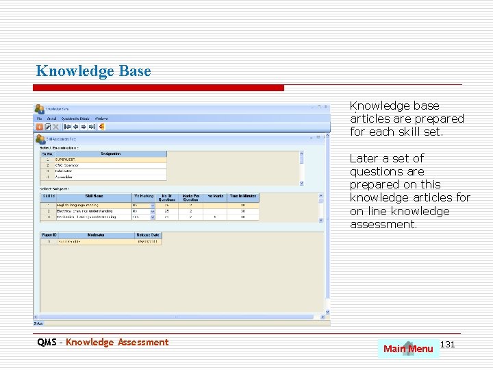 Knowledge Base Knowledge base. articles are prepared for each skill set. Later a set