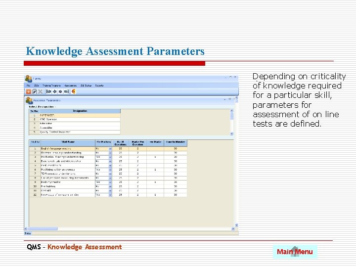 Knowledge Assessment Parameters Depending on criticality. of knowledge required for a particular skill, parameters