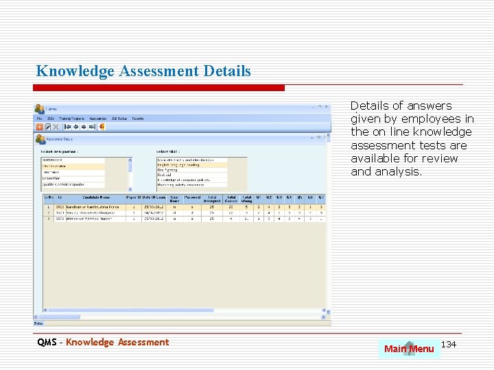 Knowledge Assessment Details of answers. given by employees in the on line knowledge assessment