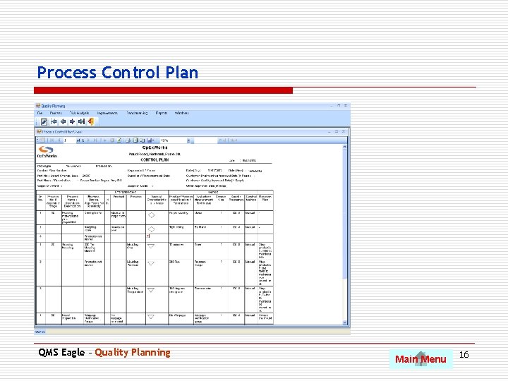 Process Control Plan QMS Eagle – Quality Planning Main Menu 16 