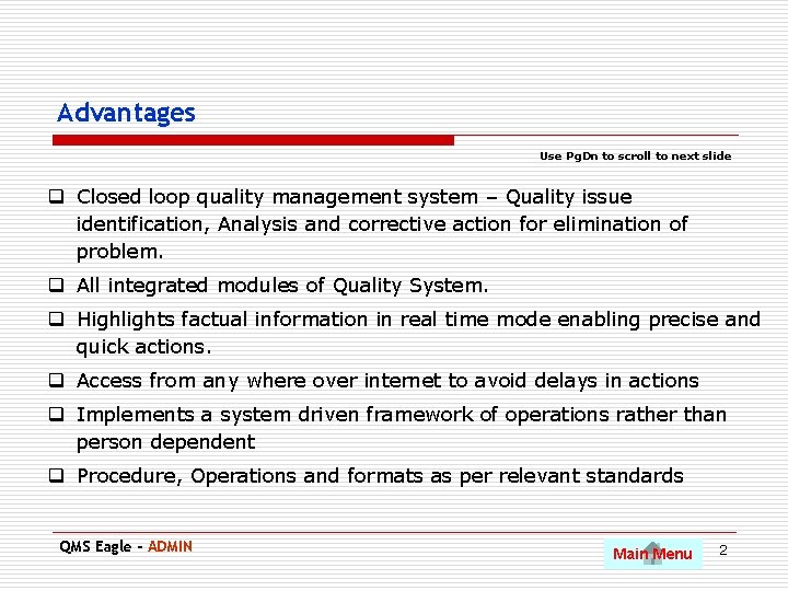 Advantages Use Pg. Dn to scroll to next slide q Closed loop quality management