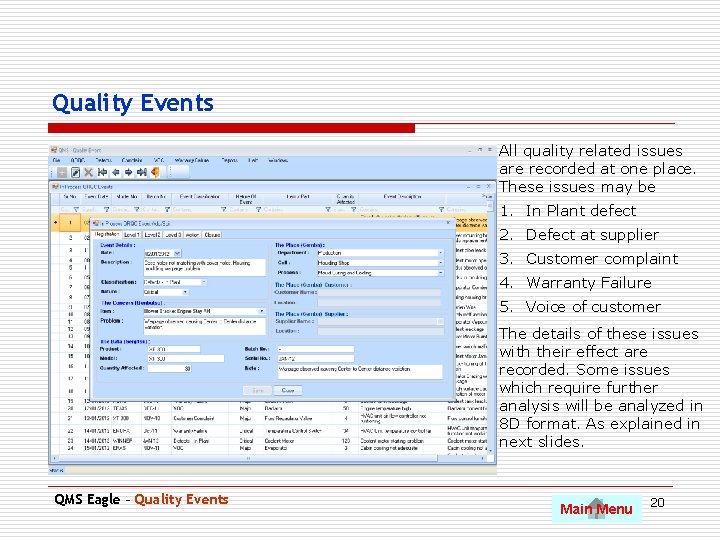 Quality Events All quality related issues are recorded at one place. These issues may