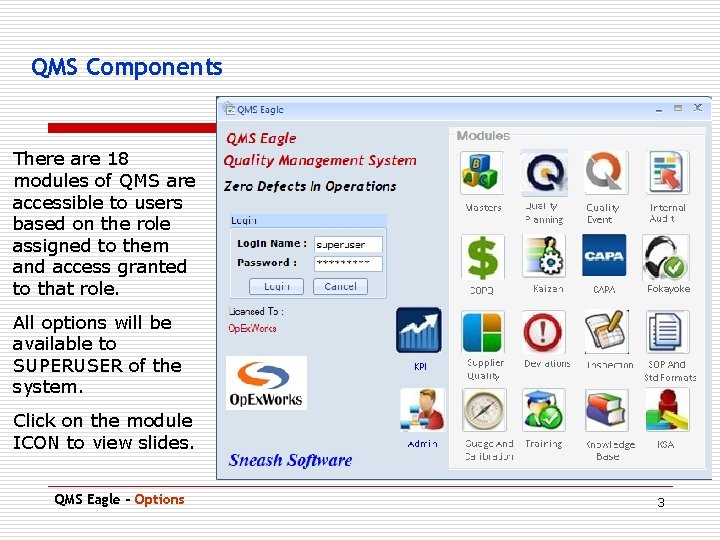 QMS Components There are 18 modules of QMS are accessible to users based on