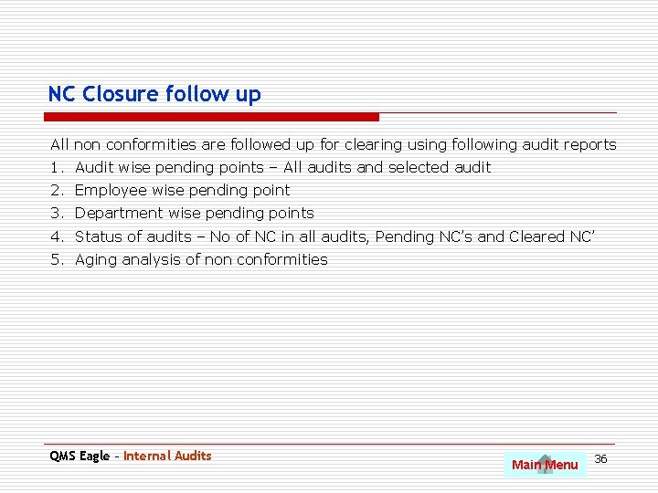 NC Closure follow up All non conformities are followed up for clearing using following