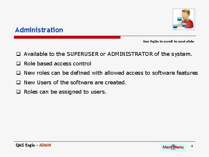 Administration Use Pg. Dn to scroll to next slide q Available to the SUPERUSER