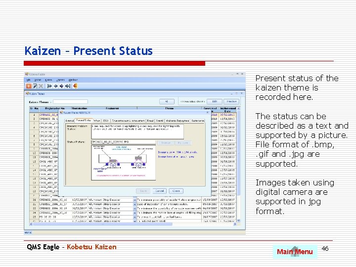 Kaizen – Present Status Present status of the kaizen theme is recorded here. The