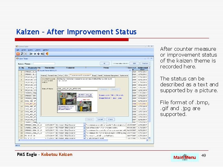 Kaizen – After Improvement Status After counter measure or improvement status of the kaizen