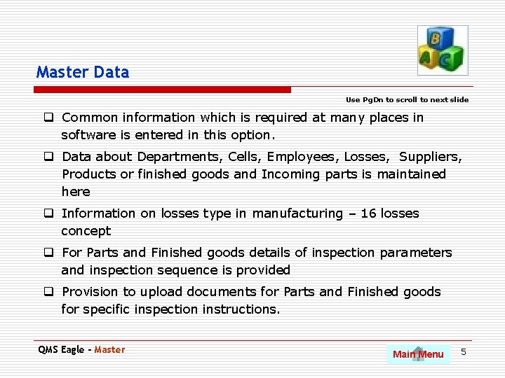 Master Data Use Pg. Dn to scroll to next slide q Common information which