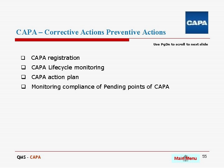 CAPA – Corrective Actions Preventive Actions Use Pg. Dn to scroll to next slide