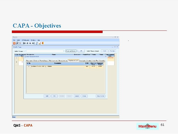 CAPA - Objectives. QMS – CAPA Main Menu 61 