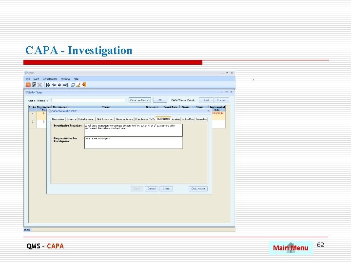 CAPA - Investigation. QMS – CAPA Main Menu 62 