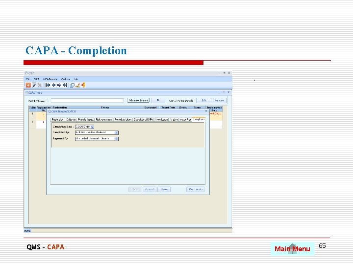 CAPA - Completion. QMS – CAPA Main Menu 65 