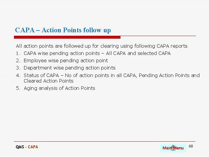 CAPA – Action Points follow up All action points are followed up for clearing