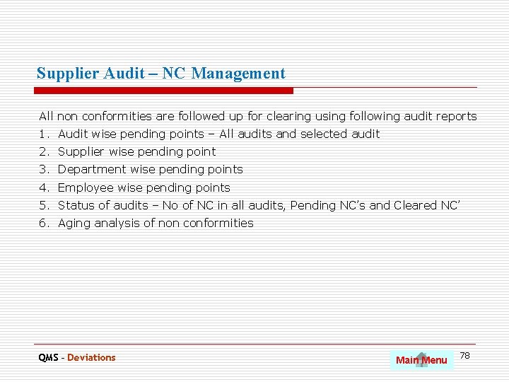 Supplier Audit – NC Management All non conformities are followed up for clearing using