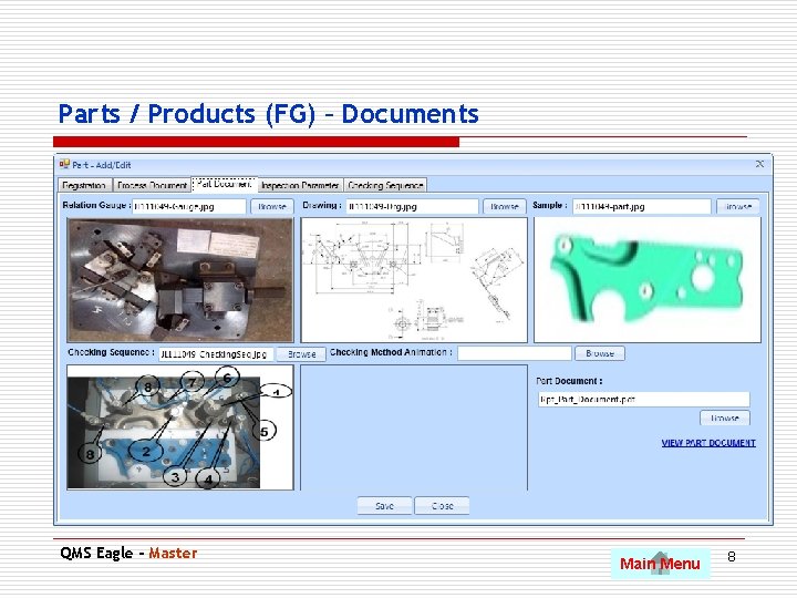 Parts / Products (FG) – Documents. QMS Eagle - Master Main Menu 8 