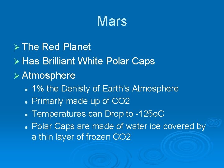 Mars Ø The Red Planet Ø Has Brilliant White Polar Caps Ø Atmosphere l