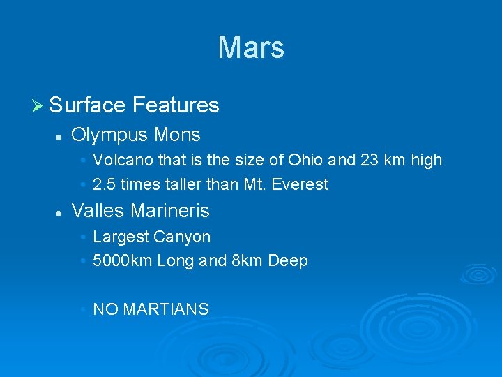 Mars Ø Surface Features l Olympus Mons • Volcano that is the size of