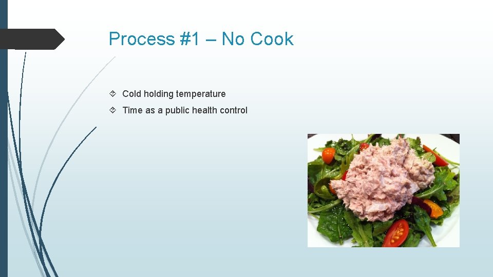 Process #1 – No Cook Cold holding temperature Time as a public health control