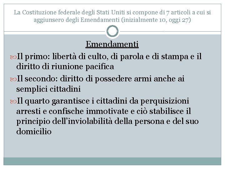 La Costituzione federale degli Stati Uniti si compone di 7 articoli a cui si