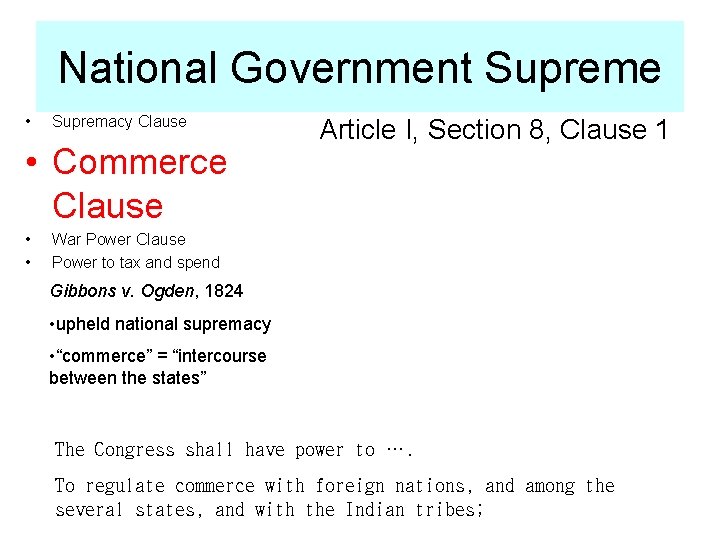 National Government Supreme • Supremacy Clause • Commerce Clause • • Article I, Section
