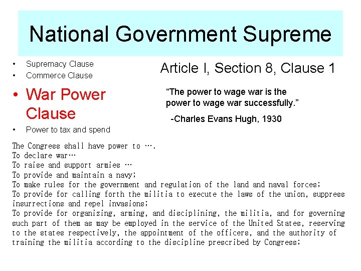 National Government Supreme • • Supremacy Clause Commerce Clause • War Power Clause •