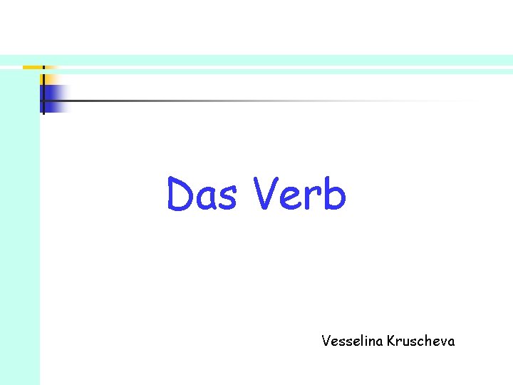 Das Verb Vesselina Kruscheva 