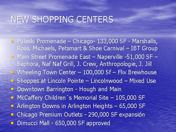 NEW SHOPPING CENTERS • Pulaski Promenade – Chicago- 133, 000 SF - Marshalls, •