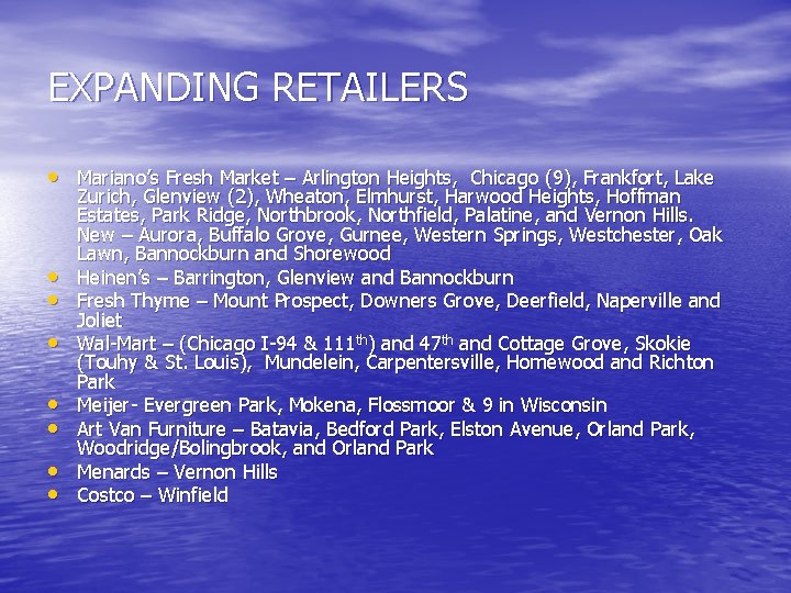 EXPANDING RETAILERS • Mariano’s Fresh Market – Arlington Heights, Chicago (9), Frankfort, Lake •