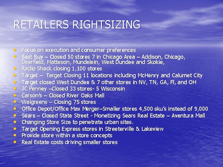 RETAILERS RIGHTSIZING • Focus on execution and consumer preferences • Best Buy – Closed