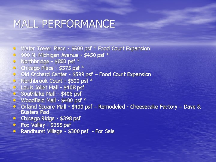 MALL PERFORMANCE • • • • Water Tower Place - $600 psf * Food