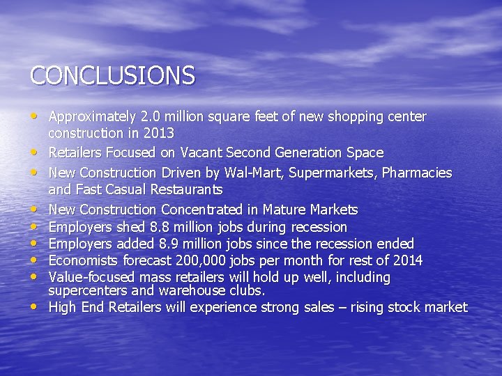 CONCLUSIONS • Approximately 2. 0 million square feet of new shopping center • •