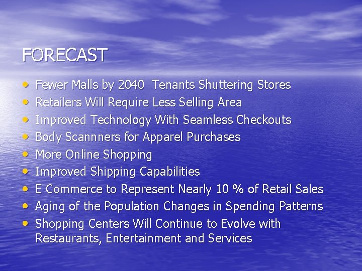 FORECAST • • • Fewer Malls by 2040 Tenants Shuttering Stores Retailers Will Require