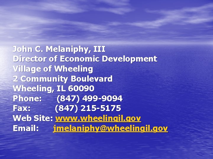 John C. Melaniphy, III Director of Economic Development Village of Wheeling 2 Community Boulevard