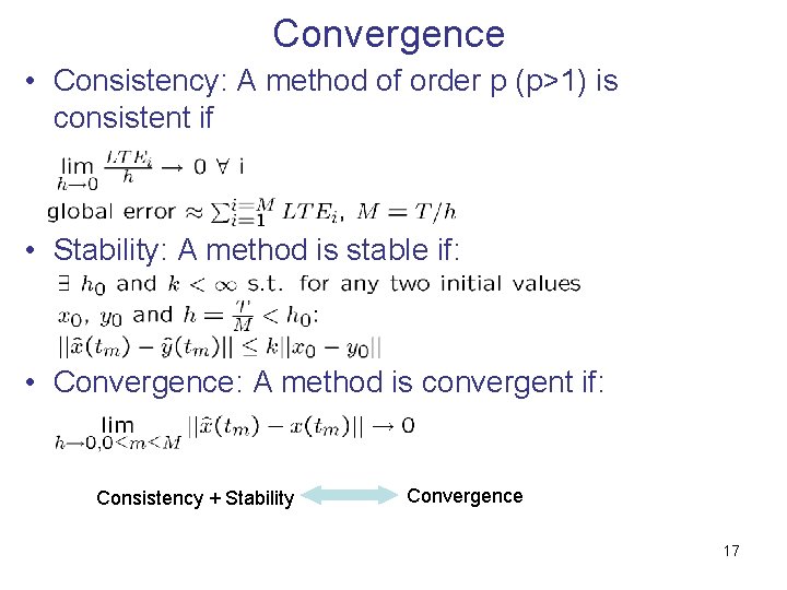 Convergence • Consistency: A method of order p (p>1) is consistent if • Stability: