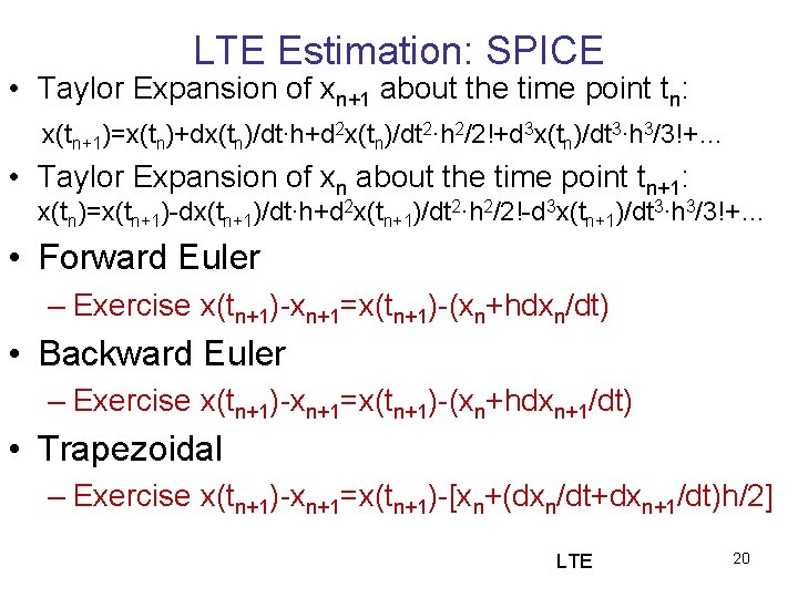 LTE Estimation: SPICE • Taylor Expansion of xn+1 about the time point tn: x(tn+1)=x(tn)+dx(tn)/dt∙h+d