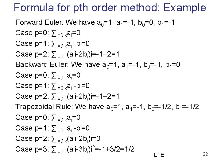 Formula for pth order method: Example Forward Euler: We have a 0=1, a 1=-1,