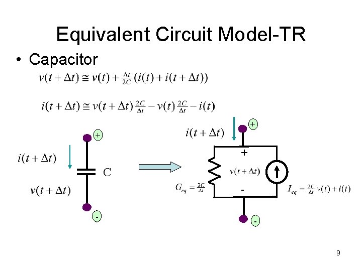 Equivalent Circuit Model-TR • Capacitor + + + C - - 9 