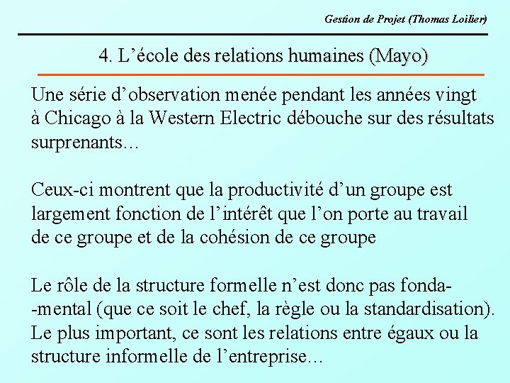 Gestion de Projet (Thomas Loilier) 4. L’école des relations humaines (Mayo) Une série d’observation