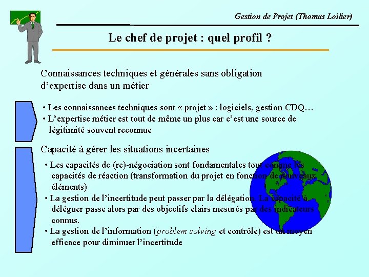 Gestion de Projet (Thomas Loilier) Le chef de projet : quel profil ? Connaissances