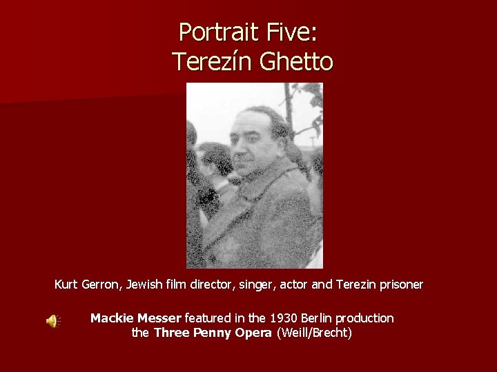 Portrait Five: Terezín Ghetto Kurt Gerron, Jewish film director, singer, actor and Terezin prisoner