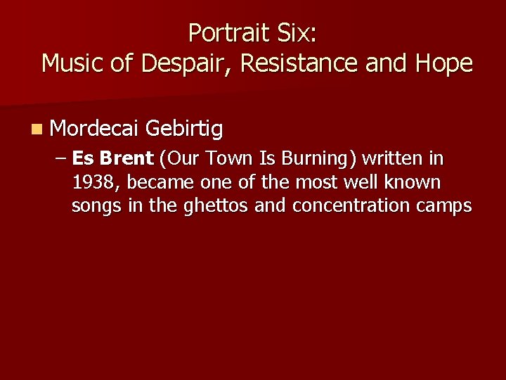 Portrait Six: Music of Despair, Resistance and Hope n Mordecai Gebirtig – Es Brent