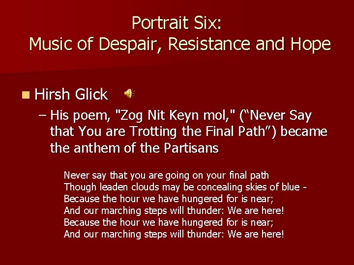 Portrait Six: Music of Despair, Resistance and Hope n Hirsh Glick – His poem,