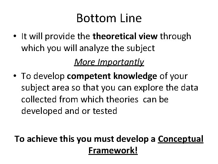 Bottom Line • It will provide theoretical view through which you will analyze the