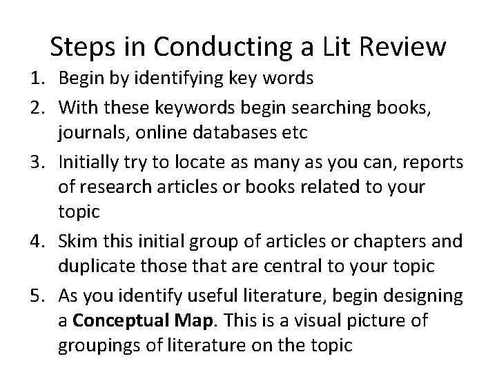 Steps in Conducting a Lit Review 1. Begin by identifying key words 2. With