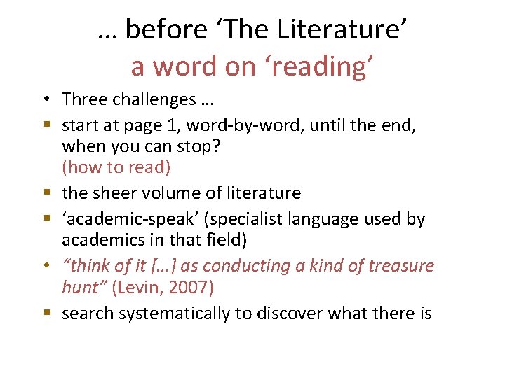… before ‘The Literature’ a word on ‘reading’ • Three challenges … § start
