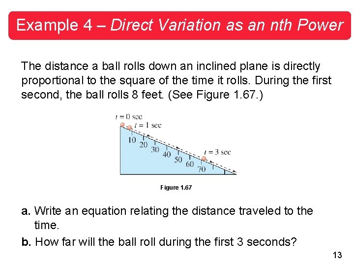 Example 4 – Direct Variation as an nth Power The distance a ball rolls