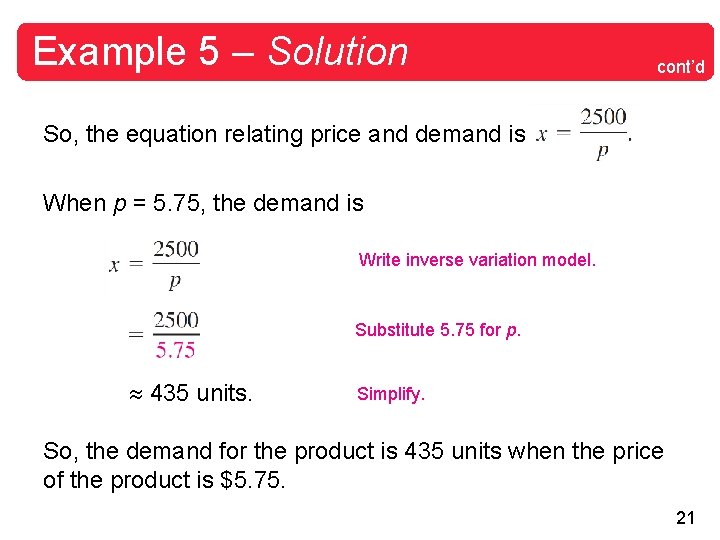 Example 5 – Solution cont’d So, the equation relating price and demand is When