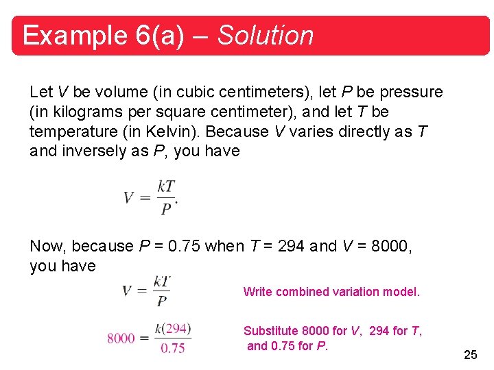 Example 6(a) – Solution Let V be volume (in cubic centimeters), let P be